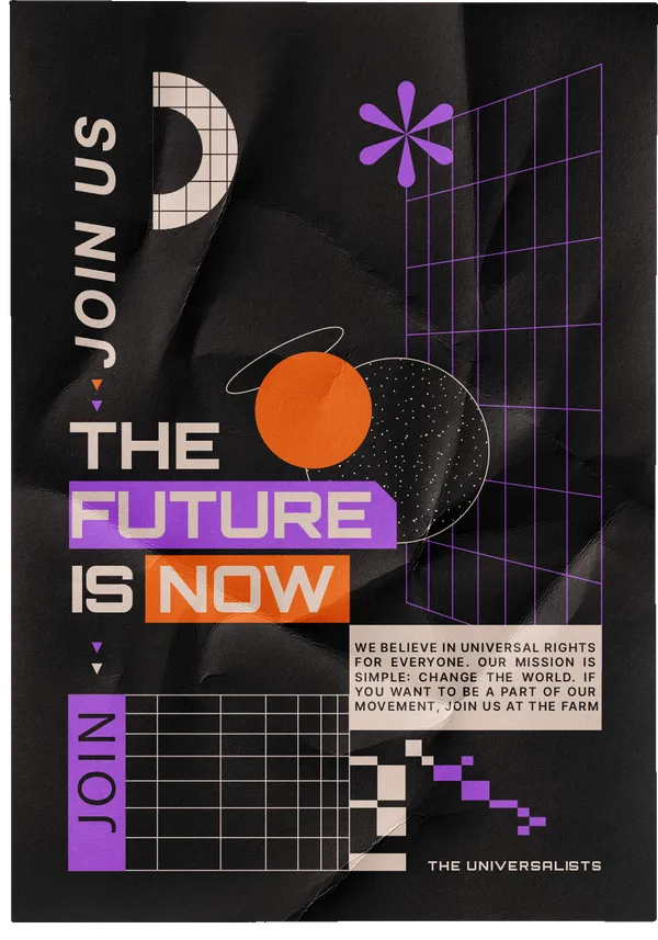 A poster that reads: Join Us / The Future Is Now / The Universalists